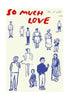  So Much Love Poster 30x40 Cm